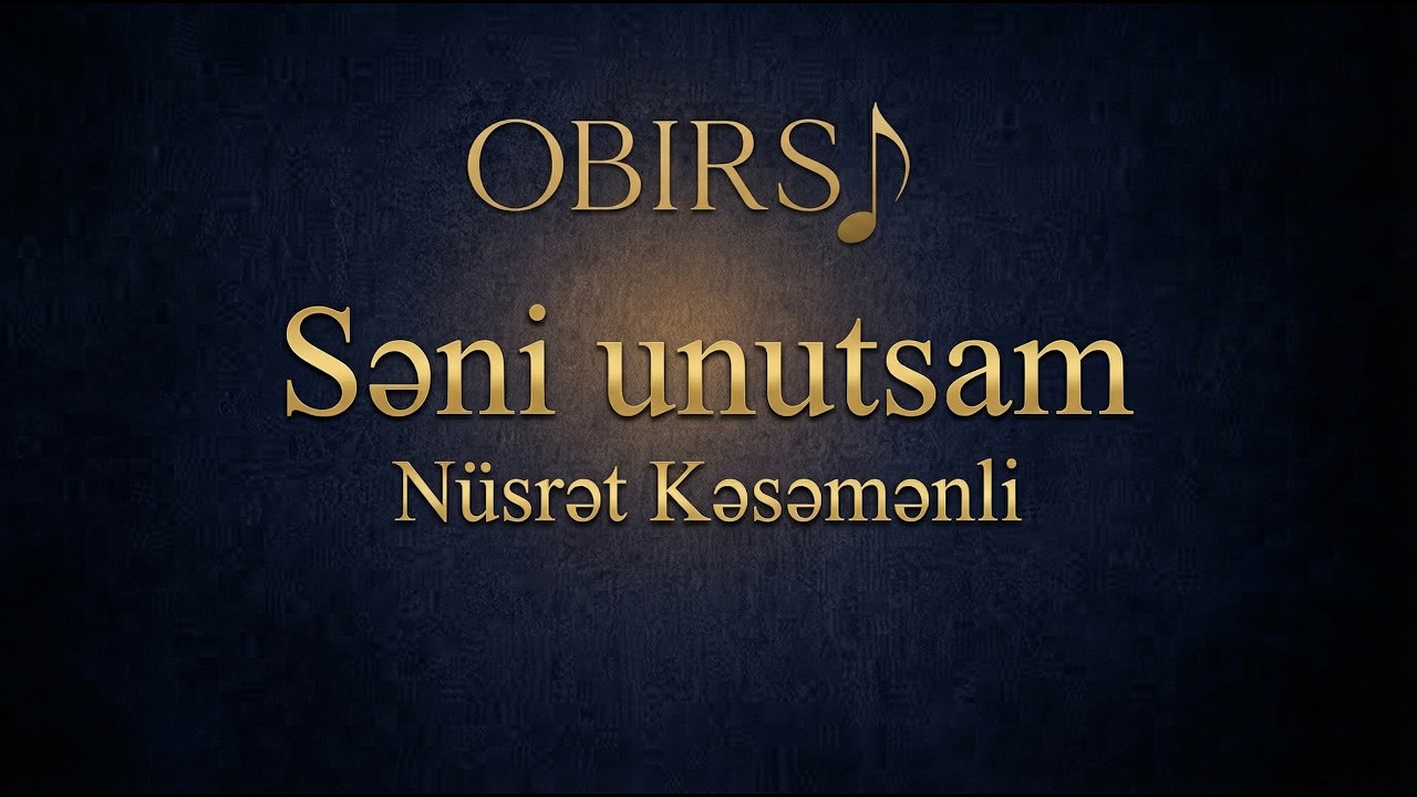 Səni unutsam… | Nüsrət Kəsəmənli | Klassik Azərbaycan Balladası | Official Audio
