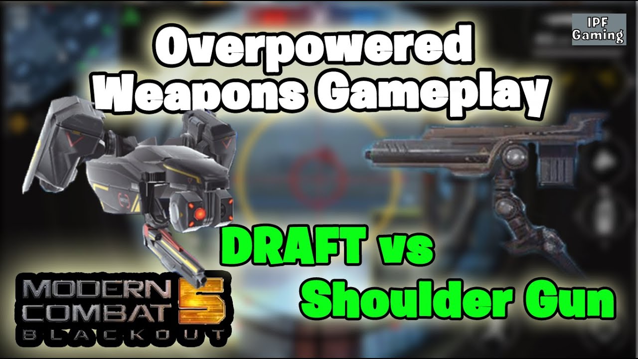 DRAFT vs Shoulder Gun. Overpowered Weapons of Modern Combat 5. MC5 PC Gameplay by IPF Gaming.