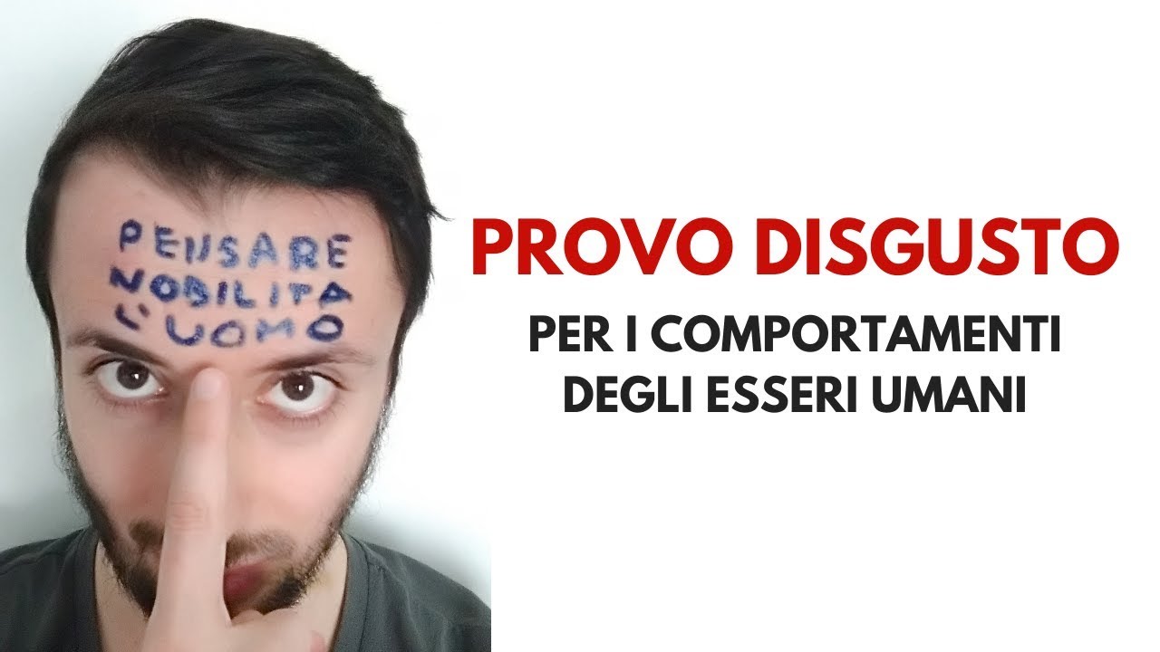 Provo un profondo DlSGUST0 per i comportamenti umani!