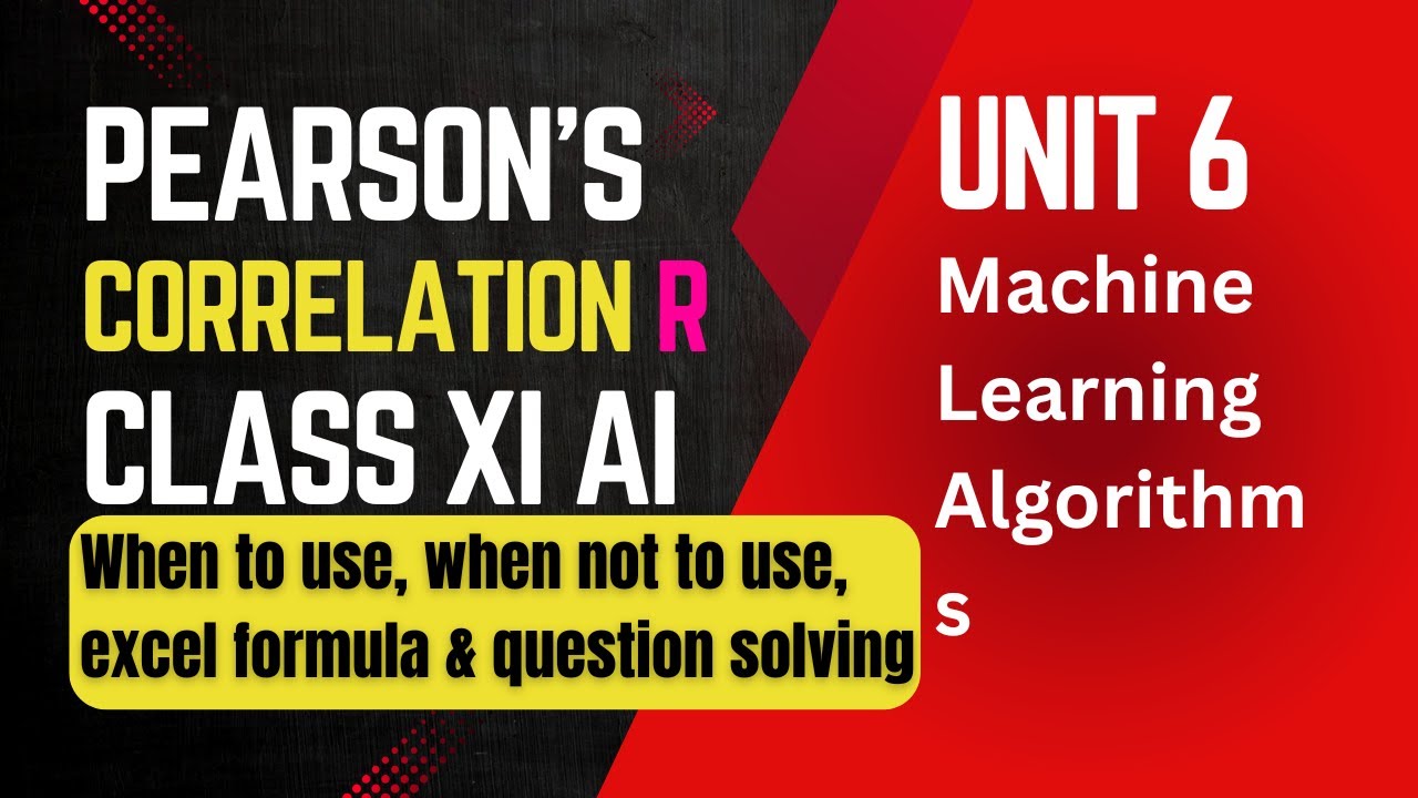 Pearson’s Correlation (r) Explained | When to Use, When NOT to Use, Excel | Class 11 AI Unit 6