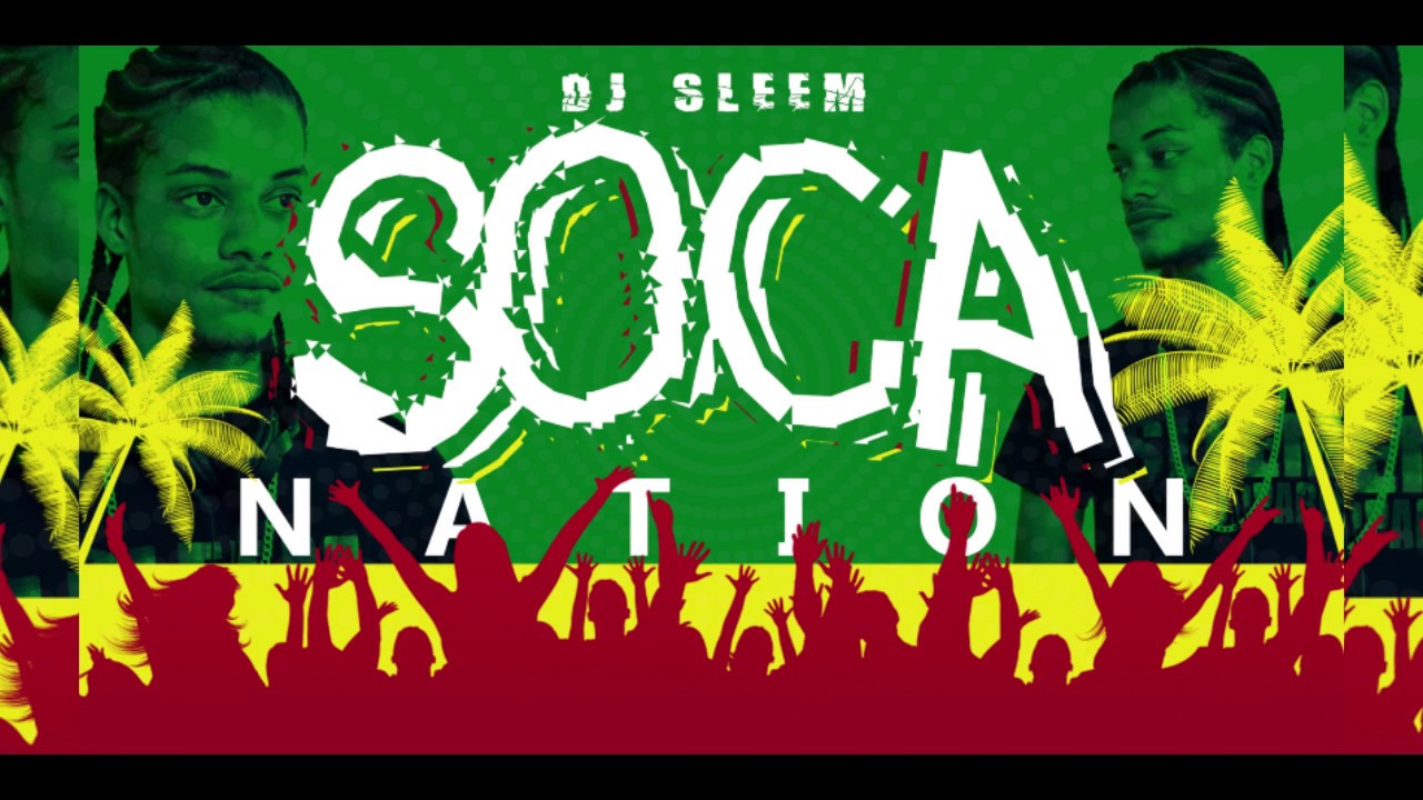 DJ Sleem Presents: Soca Nation (2017 Soca Mixtape)