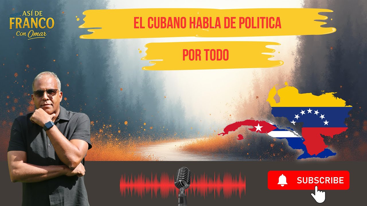 El cubano siempre habla de política I Así de Franco con Omar