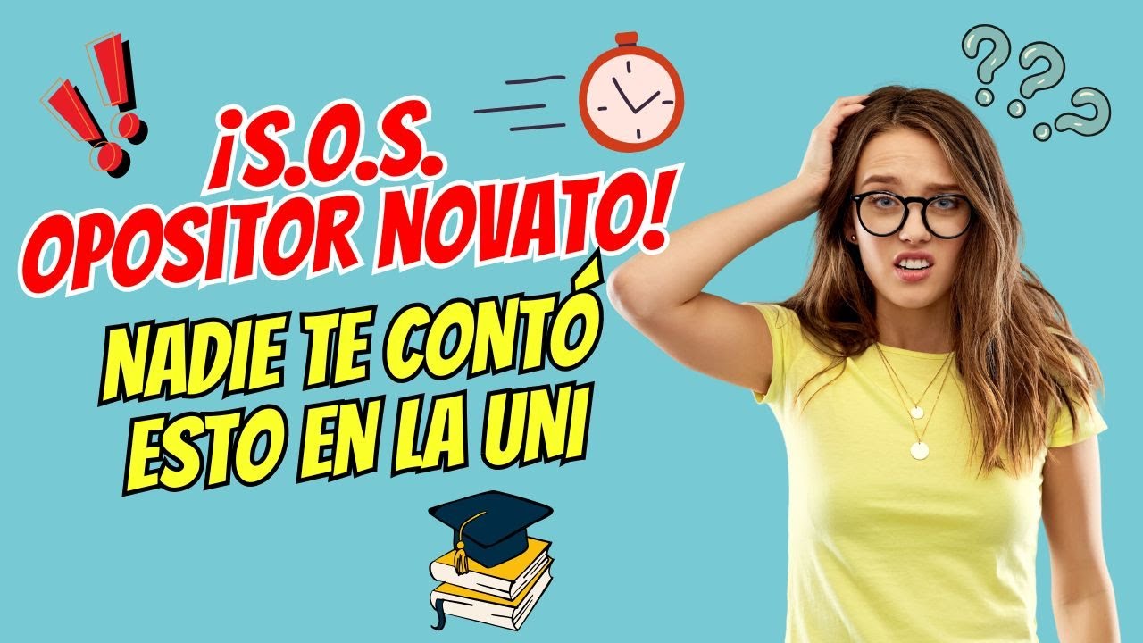 ¡SOS opositor novato! Esto es lo que tienes que saber YA