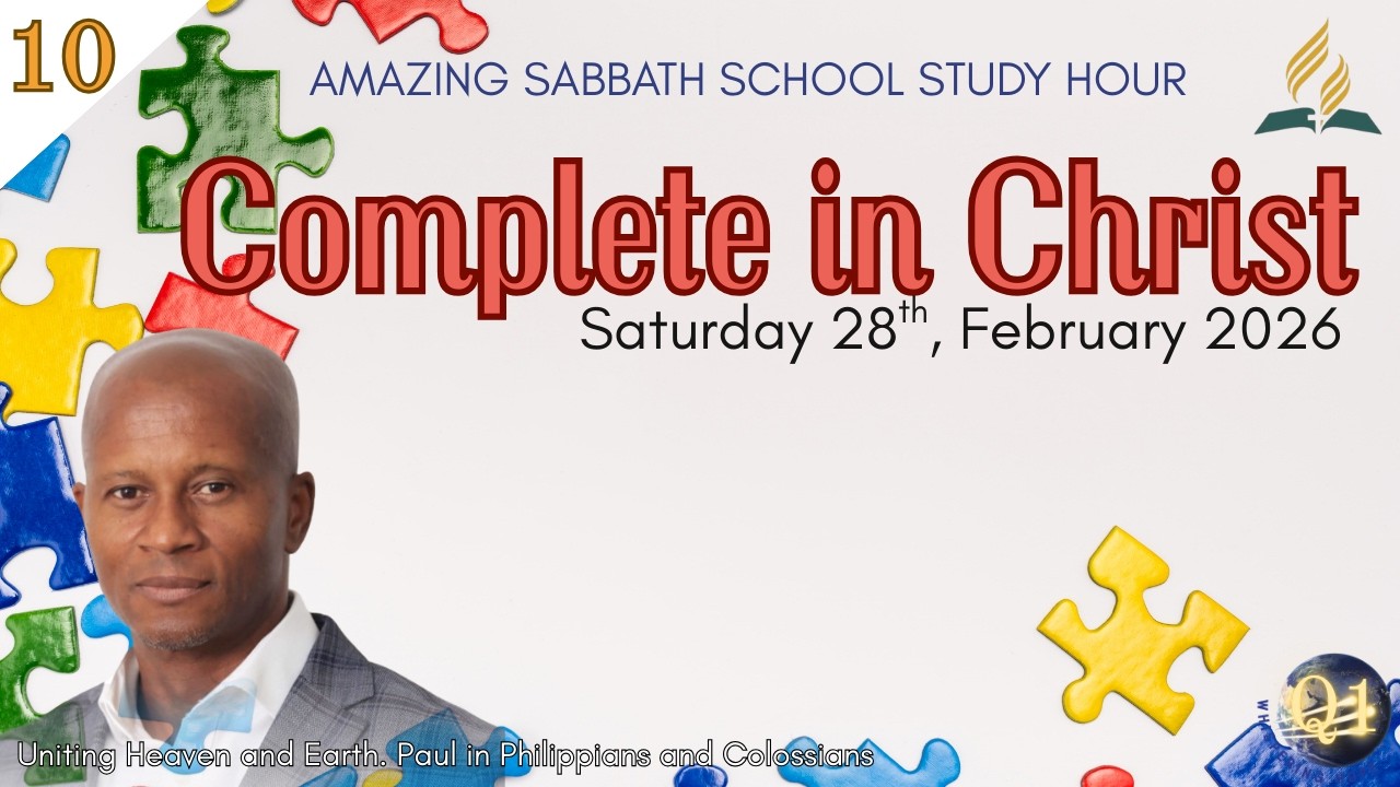 Lesson 10 Q1: Complete in Christ |AMAZING Sabbath School Study Hour| 2026