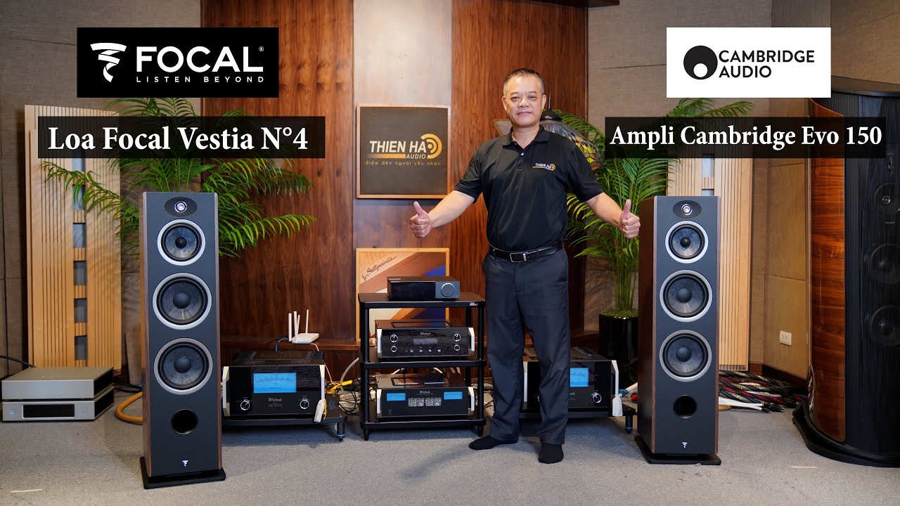 Loa Focal Vestia N°4 + Ampli Cambridge Evo 150 - Hoàn Hảo Đầy Quyến Rũ Và Cuốn Hút