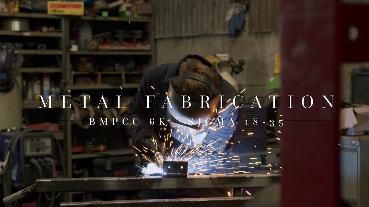 Metal Fabrication | BMPCC 6K + Sigma 18-35