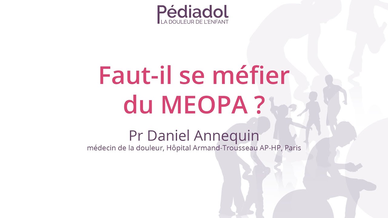 Faut il avoir peur du MEOPA et du protoxyde d'azote ?  Pr. Daniel Annequin