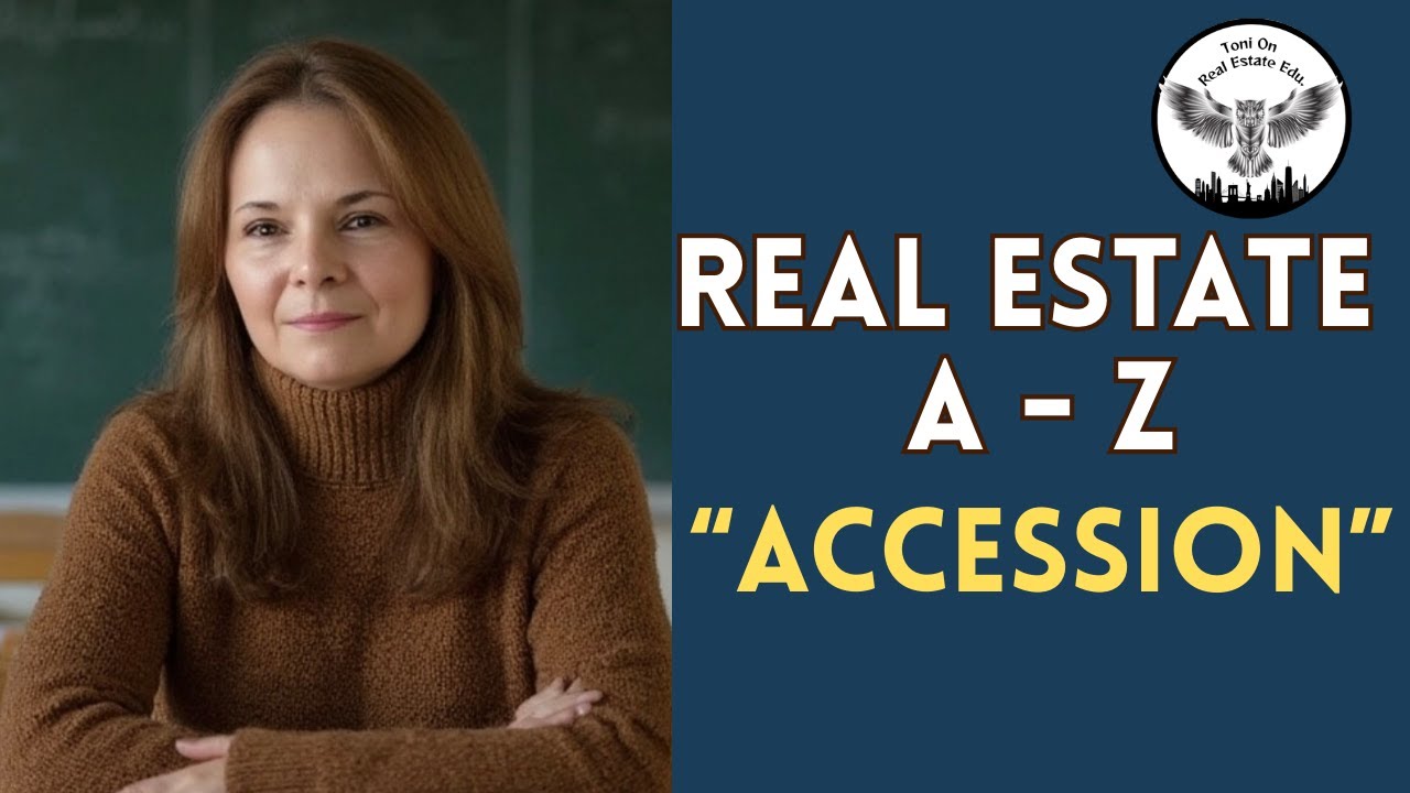 Today's Real Estate Word Drop:  Accession Explained!