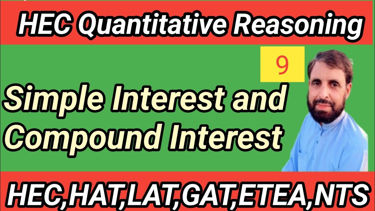 Lec-9 Simple Interest (SI) and Compound Interest (CI) HEC,HAT, LAT, GAT,NTS, ETEA Preparation 
