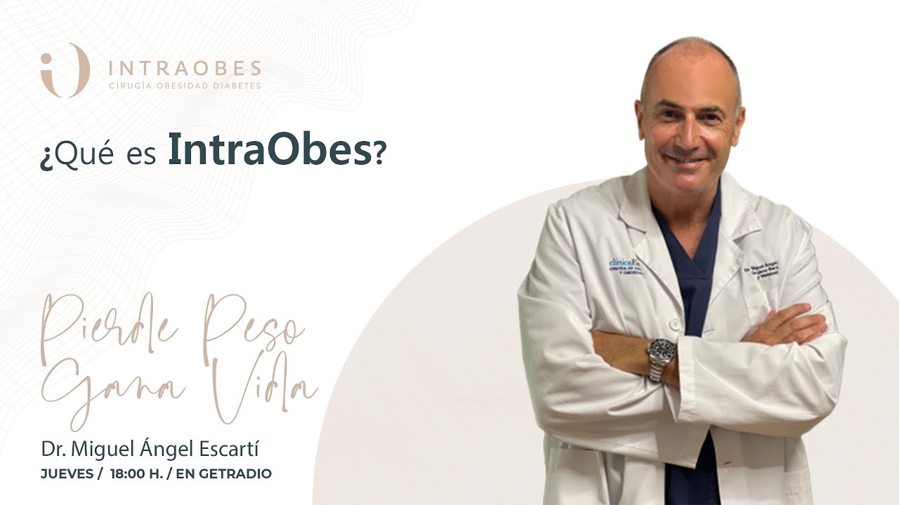 ¿Qué es INTRAOBES? | Conoce al Doctor MIGUEL ÁNGEL ESCARTÍ