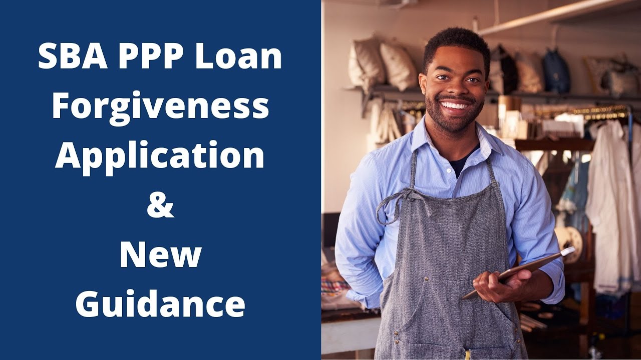 SBA PPP Loan Forgiveness Application & New Guidance