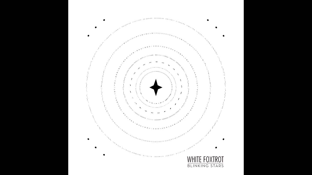 White Foxtrot - Blinking Stars (Official Audio)