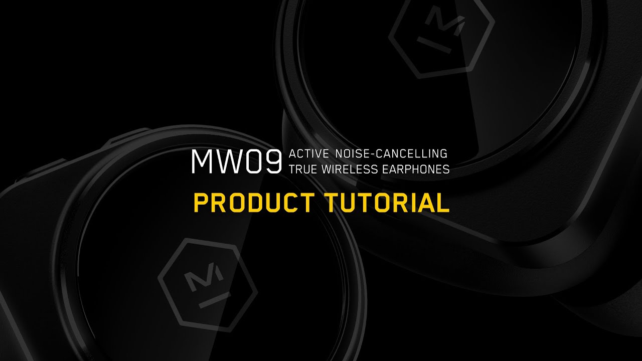 MW09 Active Noise-Cancelling True Wireless Earphones Tutorial Video