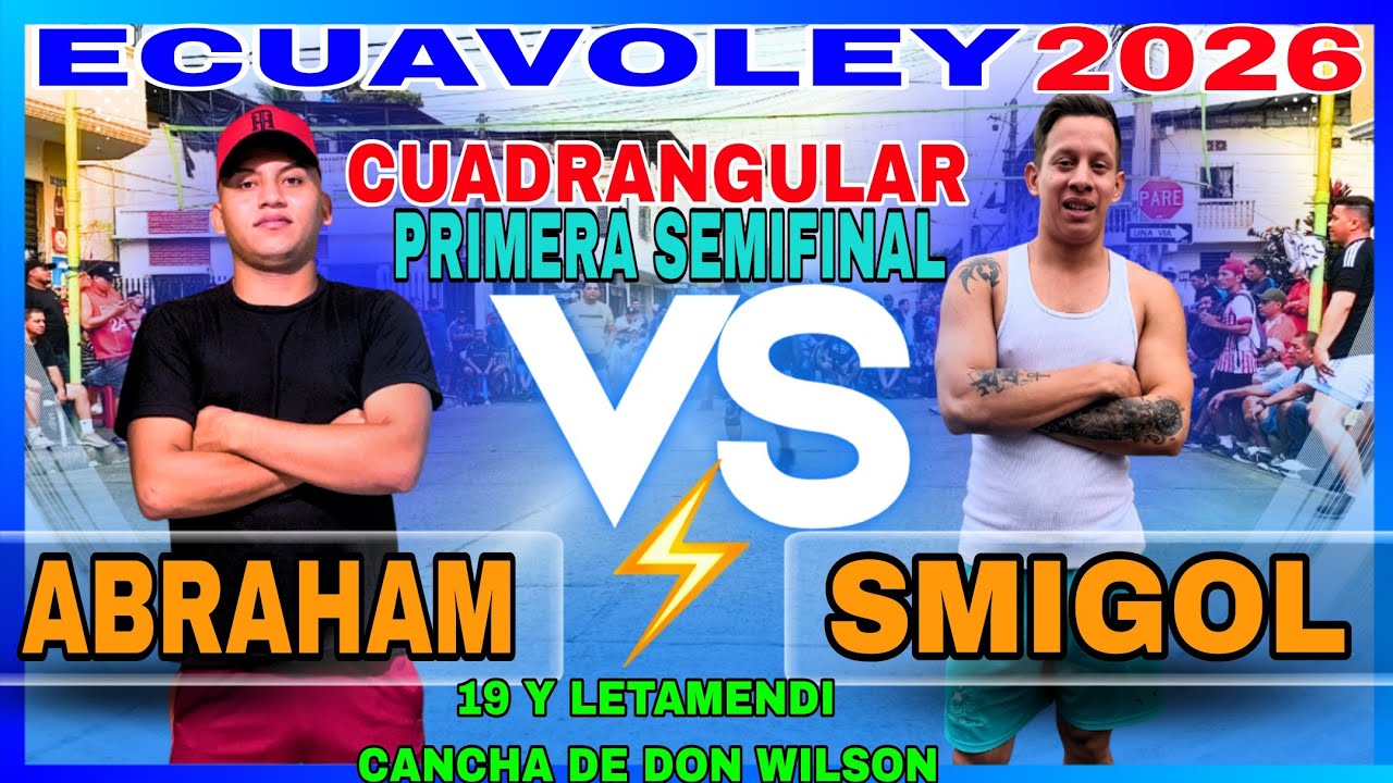 ECUAVOLEY  😱 ABRAHAM 🆚 SMIGOL ( CUADRANGULAR BENÉFICO) 