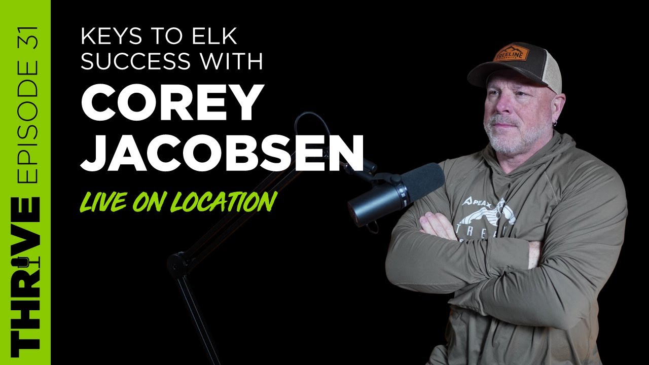 KEYS TO ELK HUNTING SUCCESS WITH GUEST COREY JACOBSEN, ELK101 - EP. 31