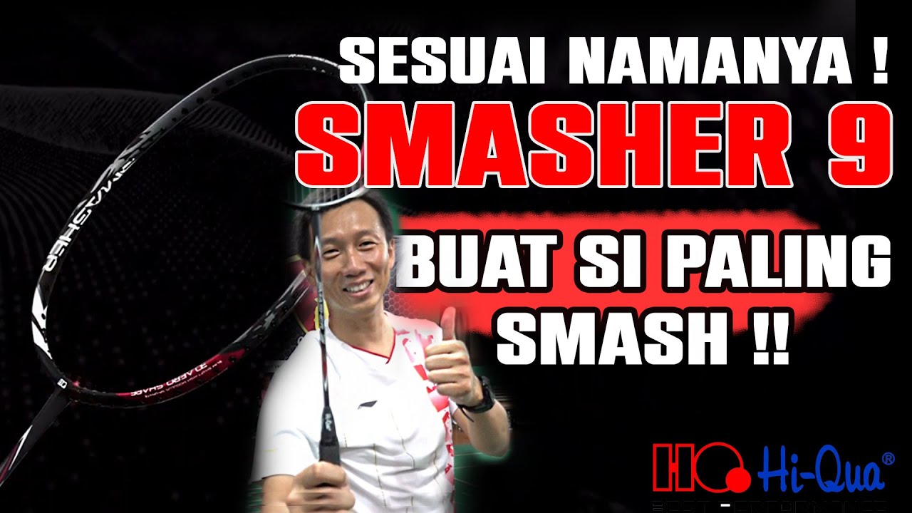 Jangan Ngaku Tukang Smash Kalau Belum Punya Raket ini ! Hi-qua SMASHER 9