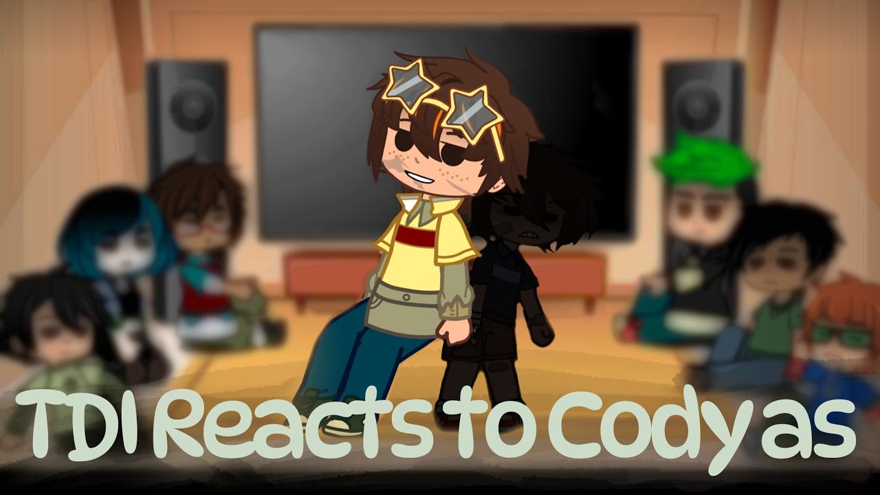 TDI reacts to Cody as.. (TDI X FNAF) 1/2
