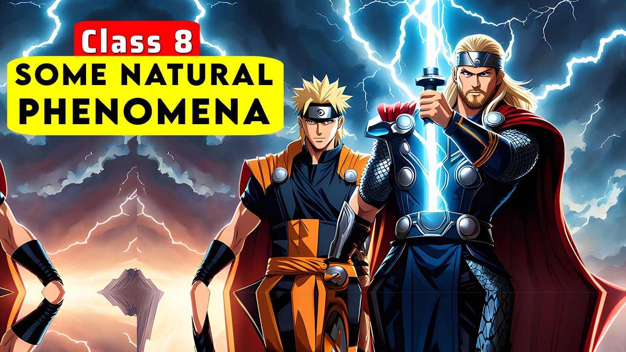 Some Natural Phenomena Full Chapter Class 8 Science | NCERT Science Class 8 Chapter 12