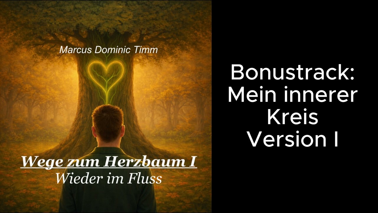 Album: Wege zum Herzbaum I - Wieder im Fluss - Mein innerer Kreis Version I