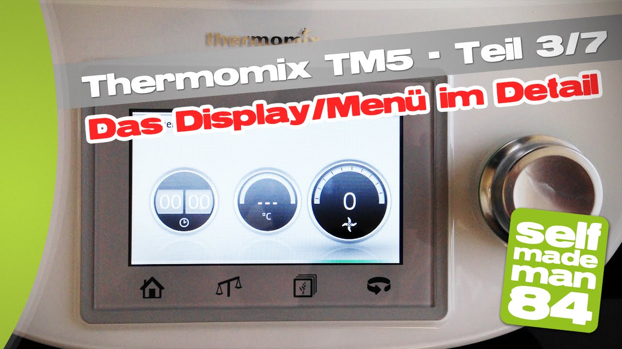 Thermomix TM5 - Das Display/Menü im Detail - Teil 3/7 - selfmademan84