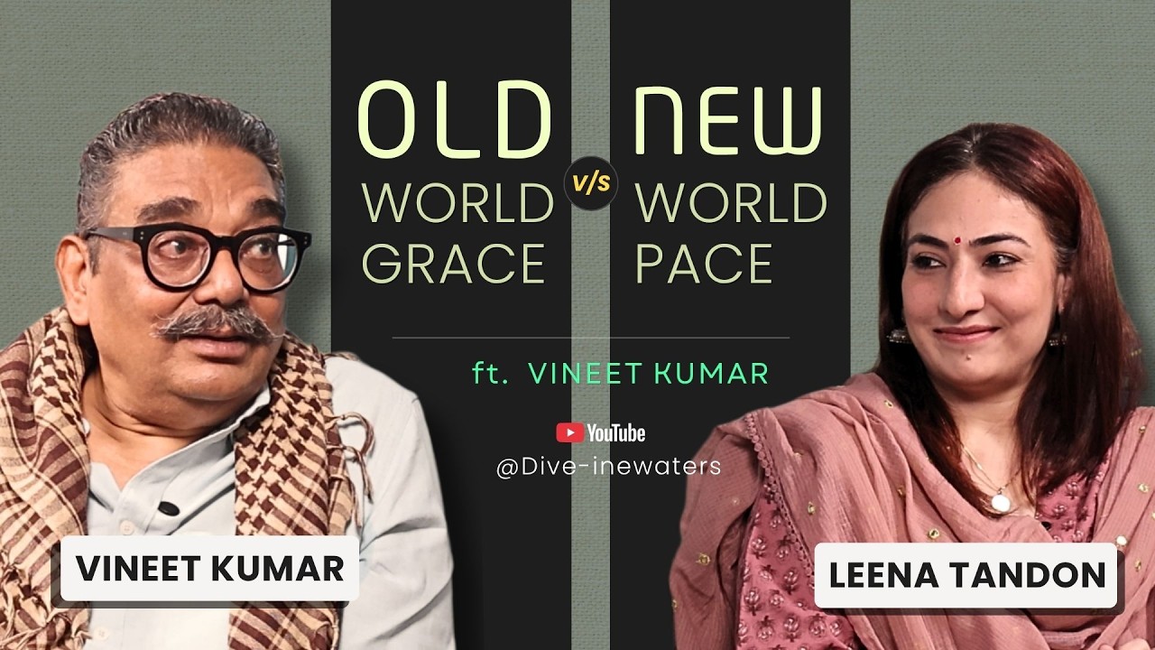 Episode 07: Old Age Grace vs New Age Pace (feat. Vineet Kumar) x Leena Tandon 