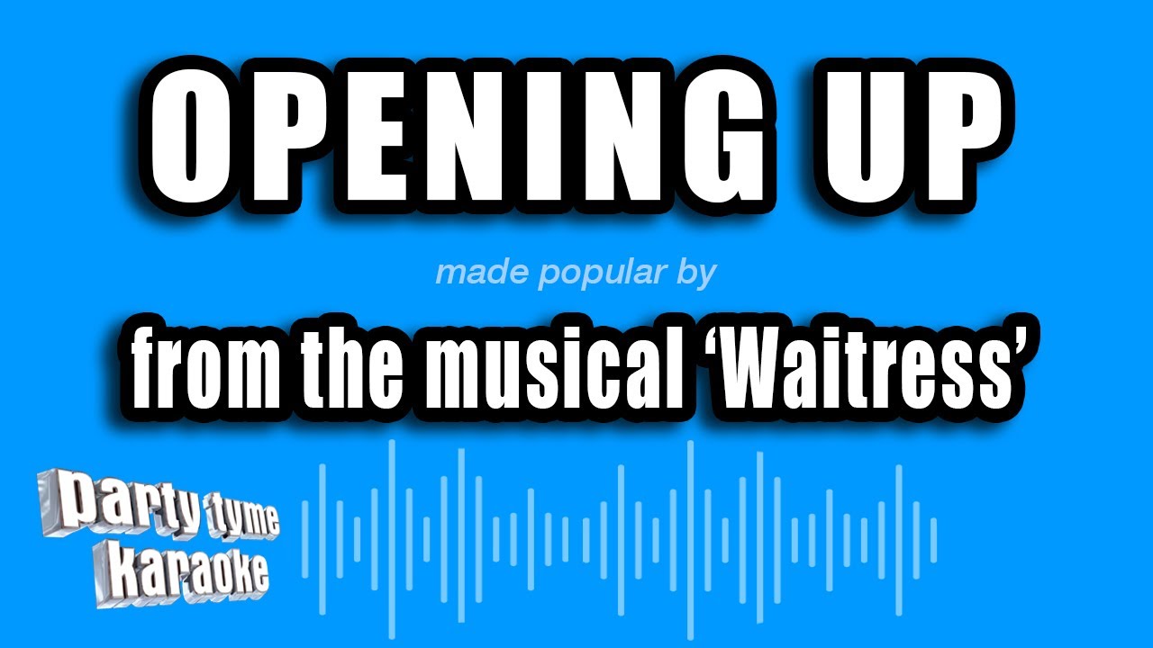 'Waitress' - Opening Up (Karaoke Version)