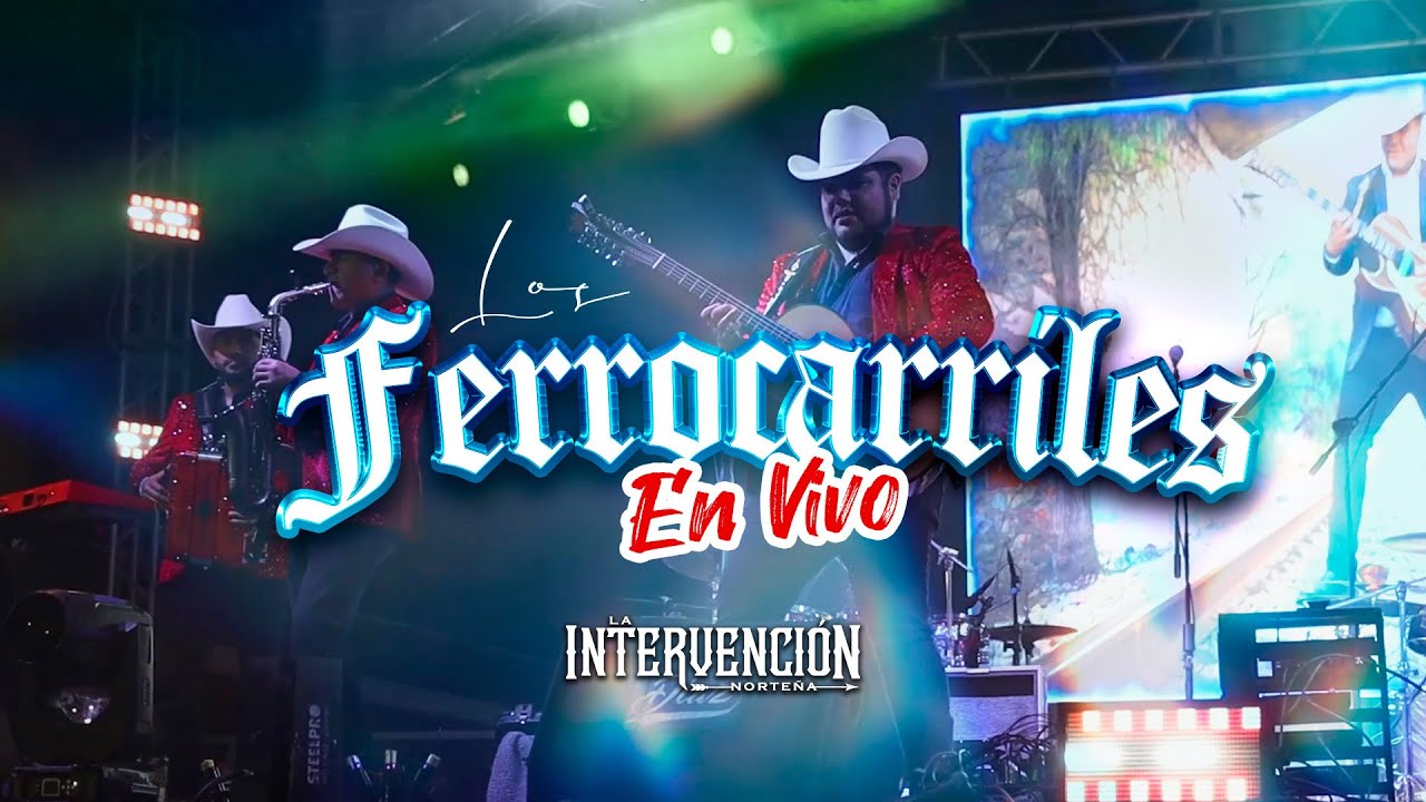 Los Ferrocarriles - La Intervenci&oacute;n Norte&ntilde;a (En vivo)