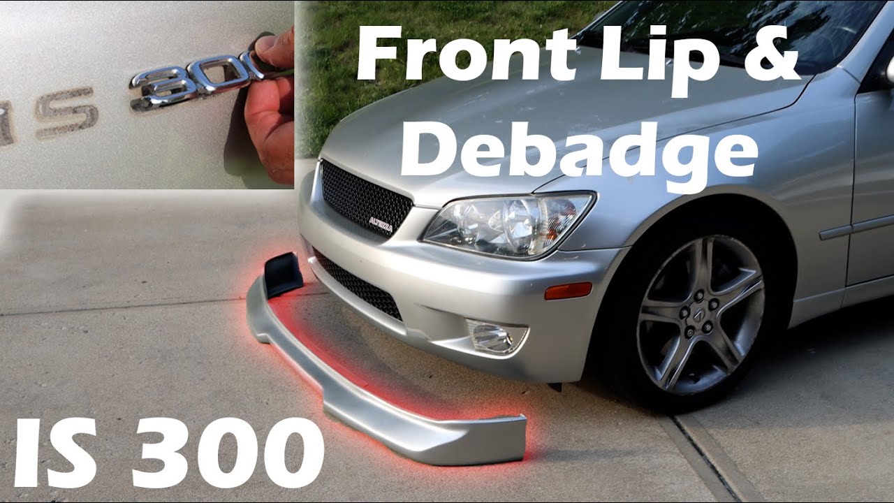 Installing Front Lip and Debadging the Lexus IS 300