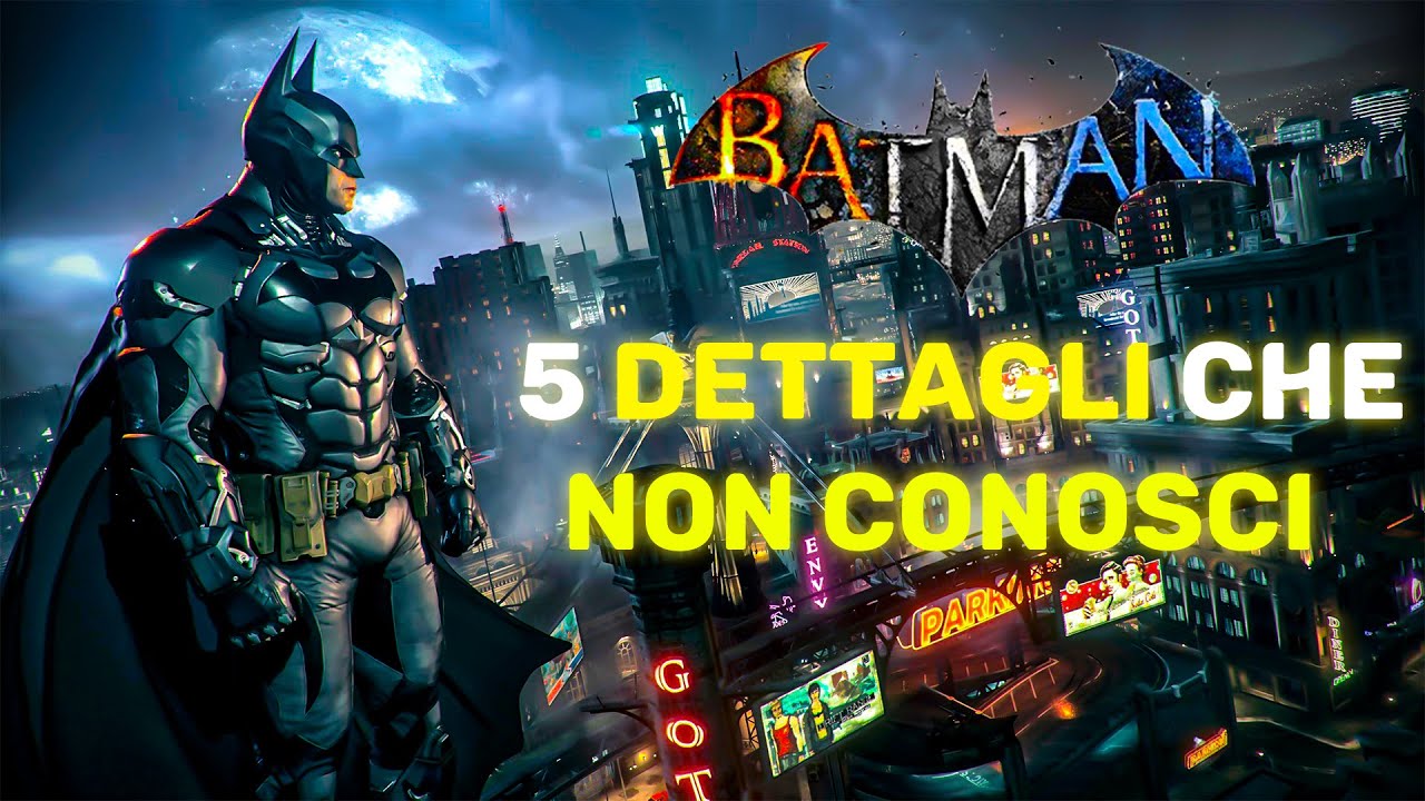 5 CURIOSIT&Agrave; SU BATMAN ARKHAM CHE NON CONOSCI