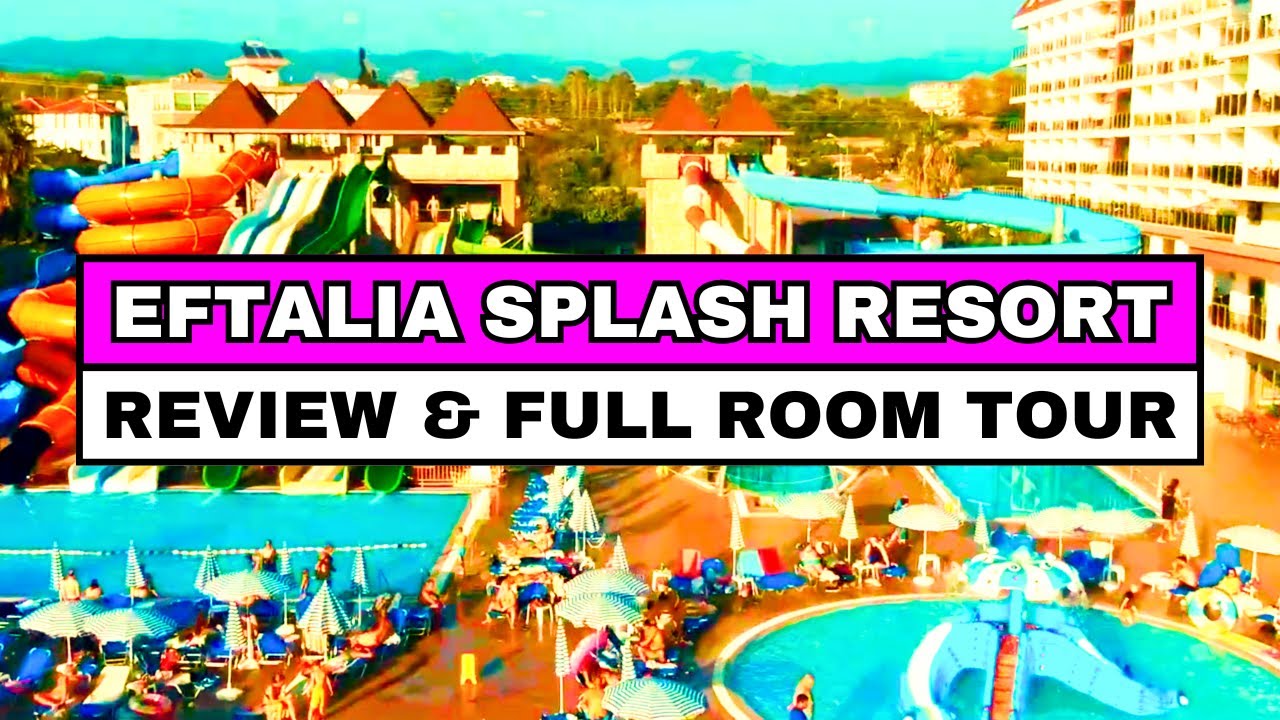 Eftalia Splash Resort – Review & Room Tour - All Inclusive