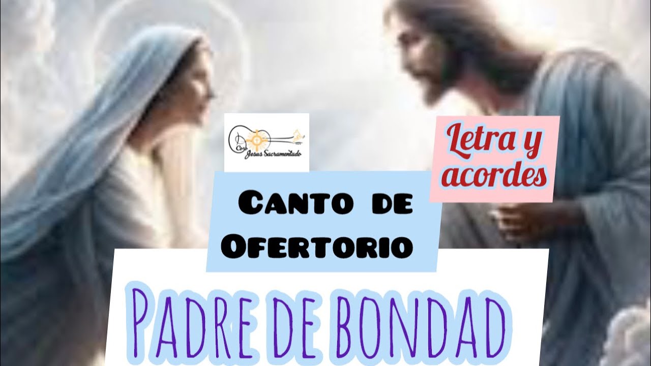 Canto Ofertorio para fiestas Marianas PADRE DE BONDAD Letra y acordes ⬇️descripción