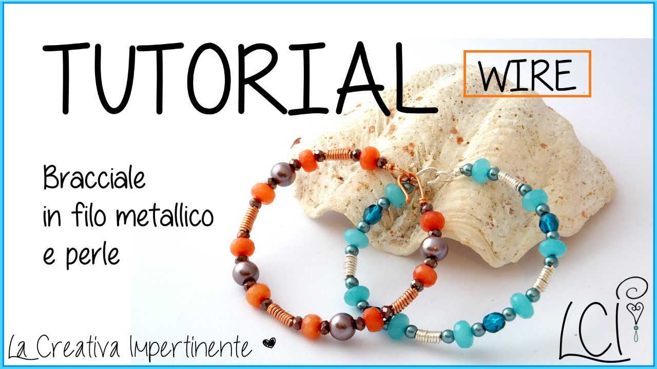 DIY Tutorial - Bracciale in filo metallico e Perle - Wire Coiling Bracelet