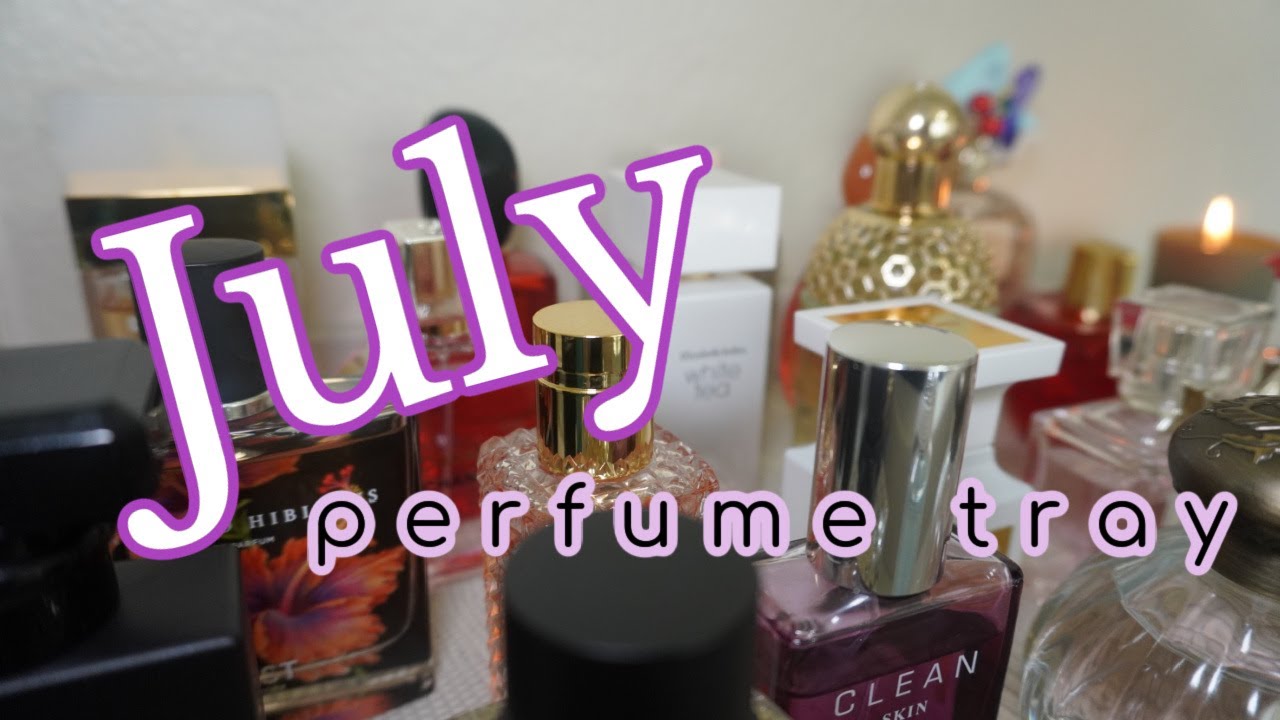 JULY PERFUME TRAY 2022 | PERFUMES I WILL BE WEARING THIS MONTH | MY PERFUME COLLECTION | AMY GLAM