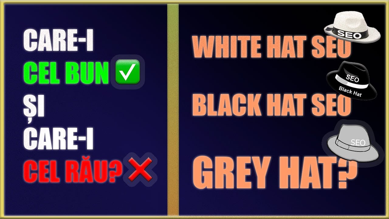 White Hat SEO, Black Hat SEO sau Grey Hat? Care-i cel bun și care-i cel rău?
