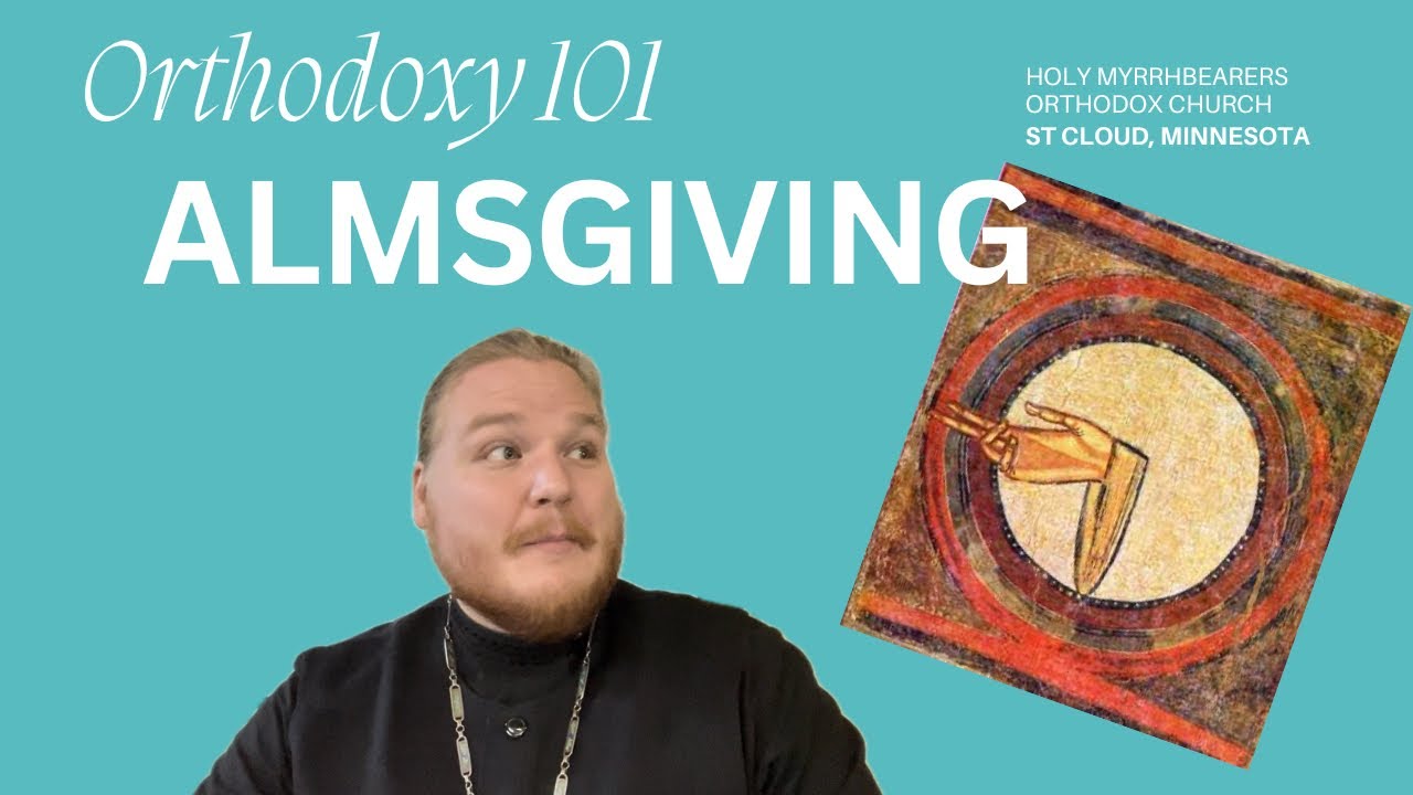 Orthodoxy 101 - Almsgiving