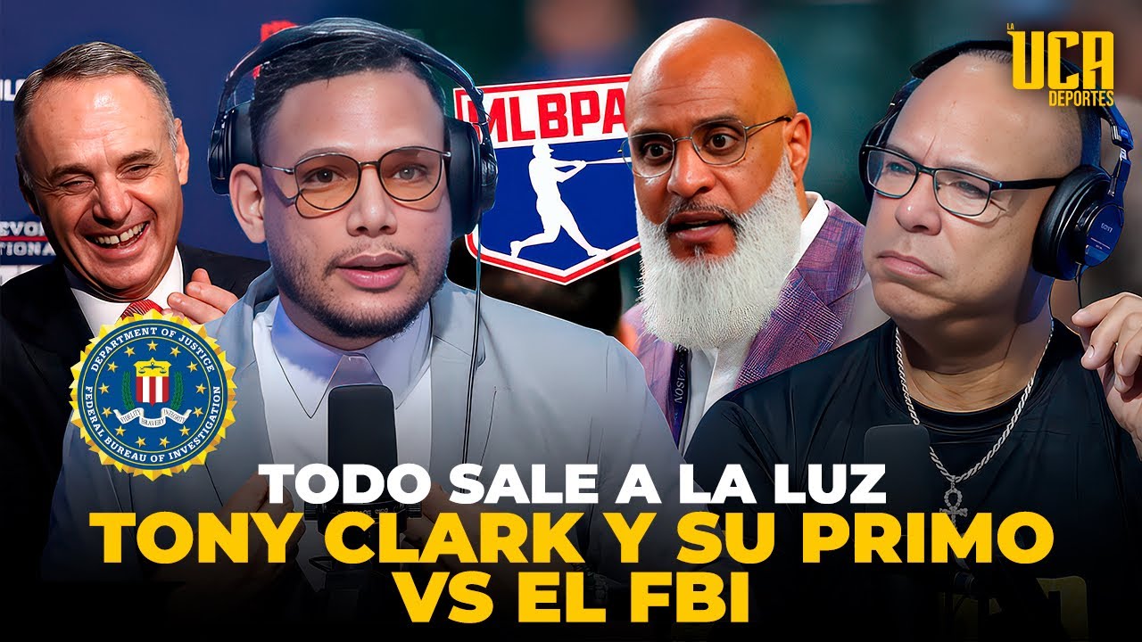 TODO SALE A LA LUZ: RENUNCIA DE TONY CLARK Y SU PRIMO VS EL FBI Y LA MLB, DETALLES EXCLUSIVOS 