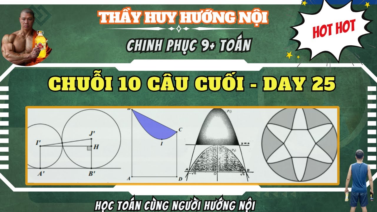 DAY 25 - CHUỖI CHINH PHỤC 10 CÂU CUỐI 9+ TOÁN