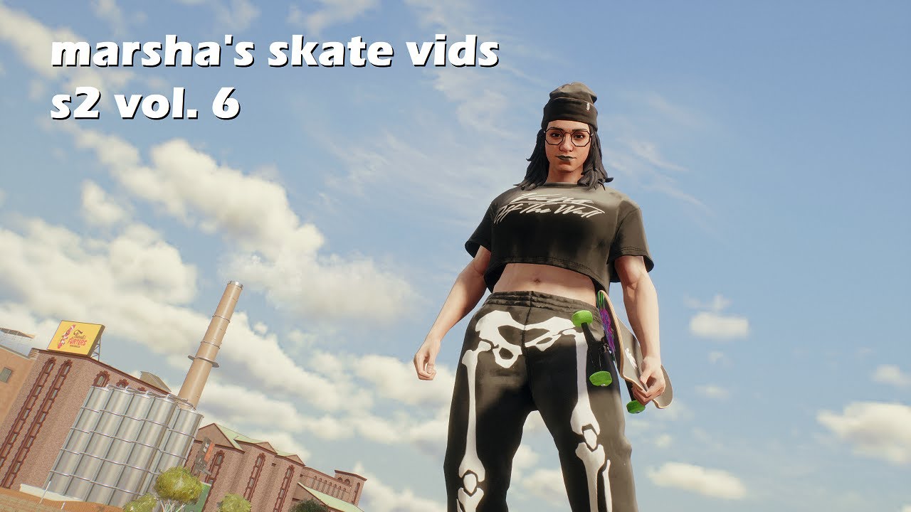 marsha's skate. vids | season 2 vol. 6