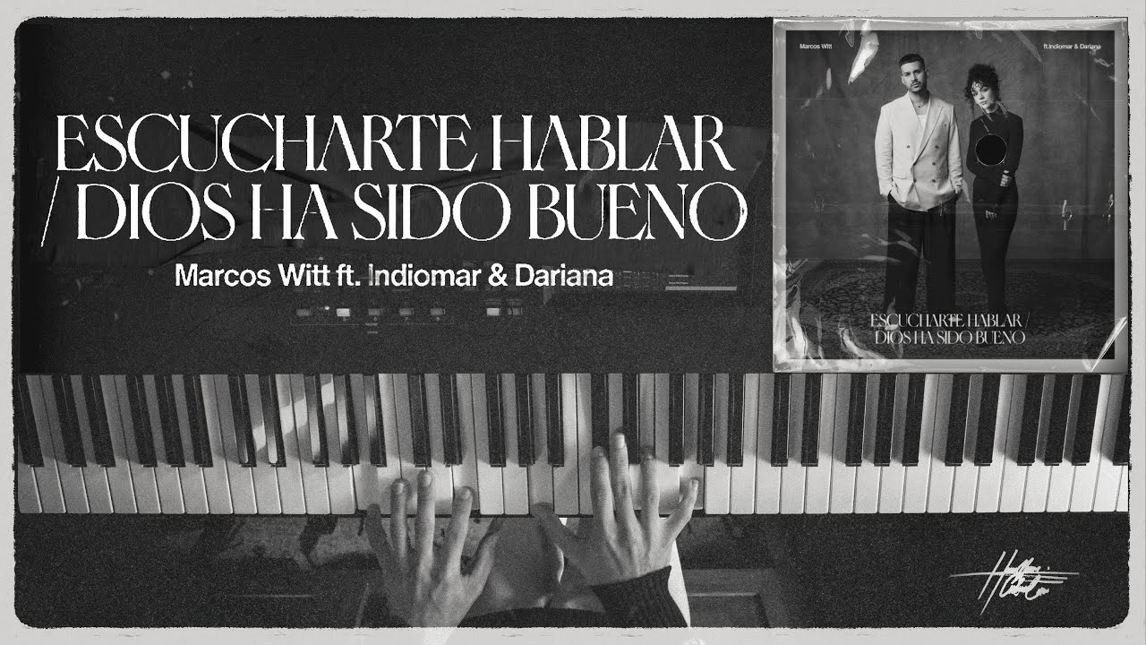 Escucharte Hablar / Dios Ha Sido Bueno - Marcos Witt ft. Dariana e Indiomar | Piano ·