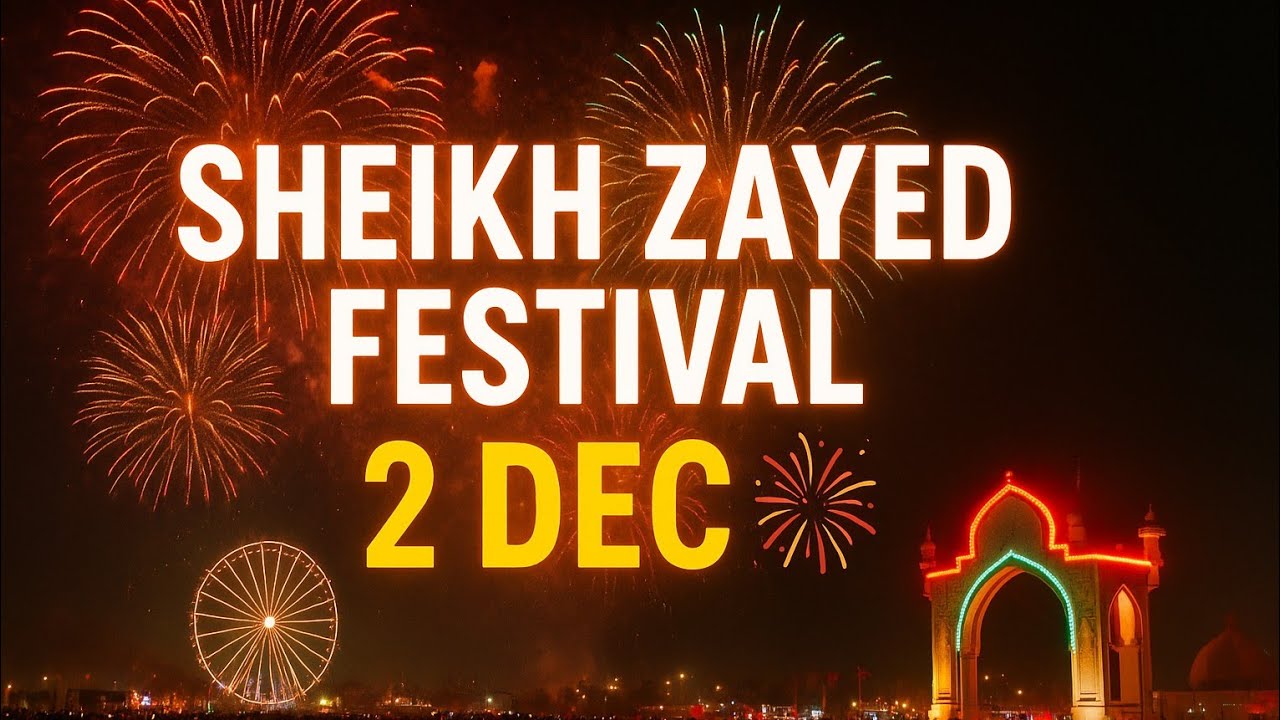 Sheikh Zayed Festival 2025 | UAE National Day Celebrations