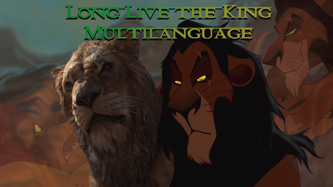 Long live the king - Lion King 1994 & 2019 Multilanguage
