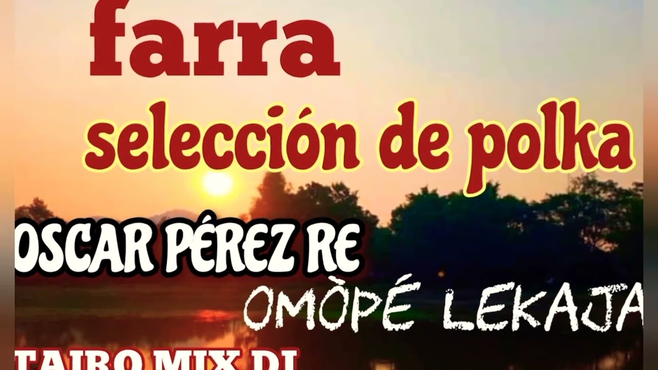 Oscar Pérez farra selección de polka  Tairo Mix Dj