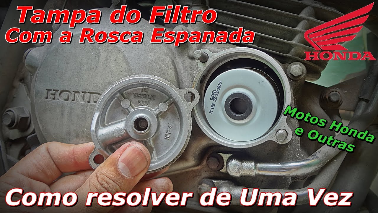 Rosca Filtro de Óleo Espanada - Solução Definitiva - Como Refazer Rosca o Filtro de Óleo Motos Honda