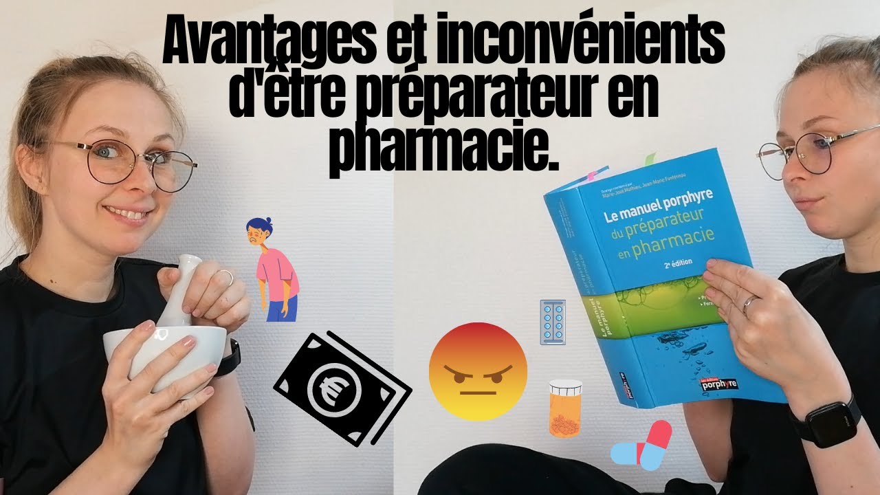 PREPARATEUR/PREPARATRICE EN PHARMARCIE : avantages et inconvénients du métier.