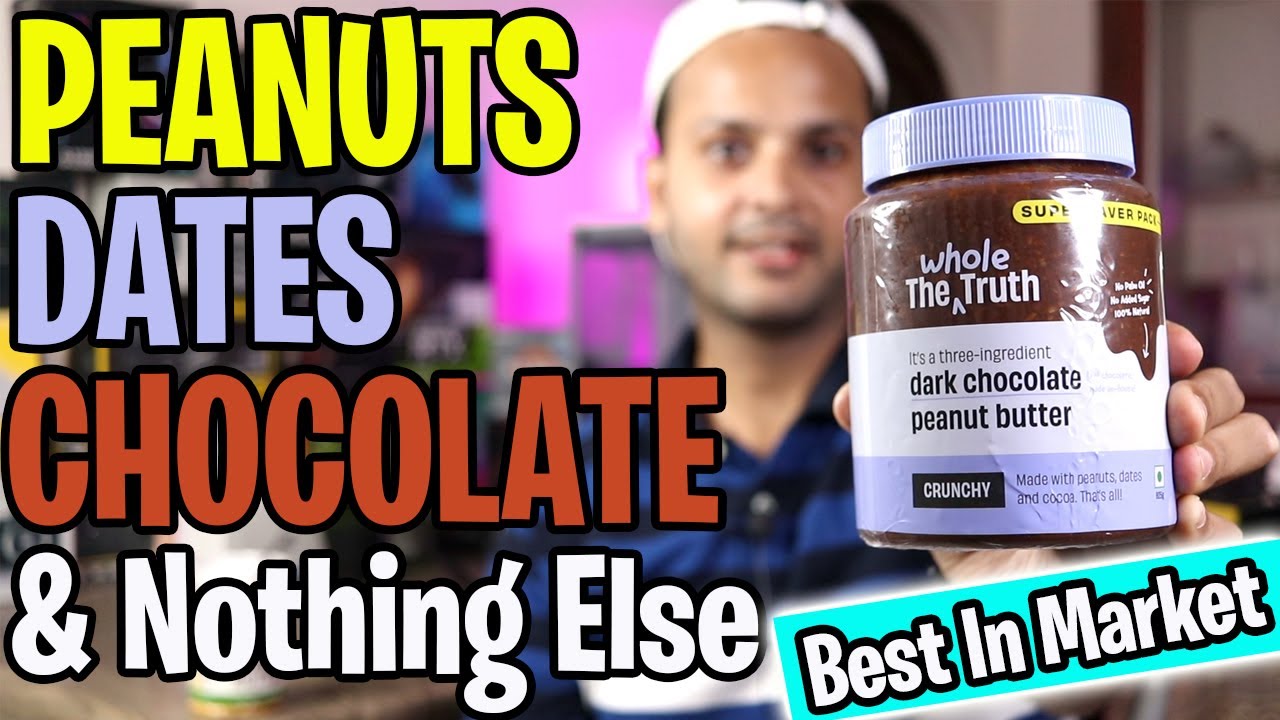 The Whole Truth CRUNCHY- Dark Chocolate Peanut Butter | Complete Detailed Review