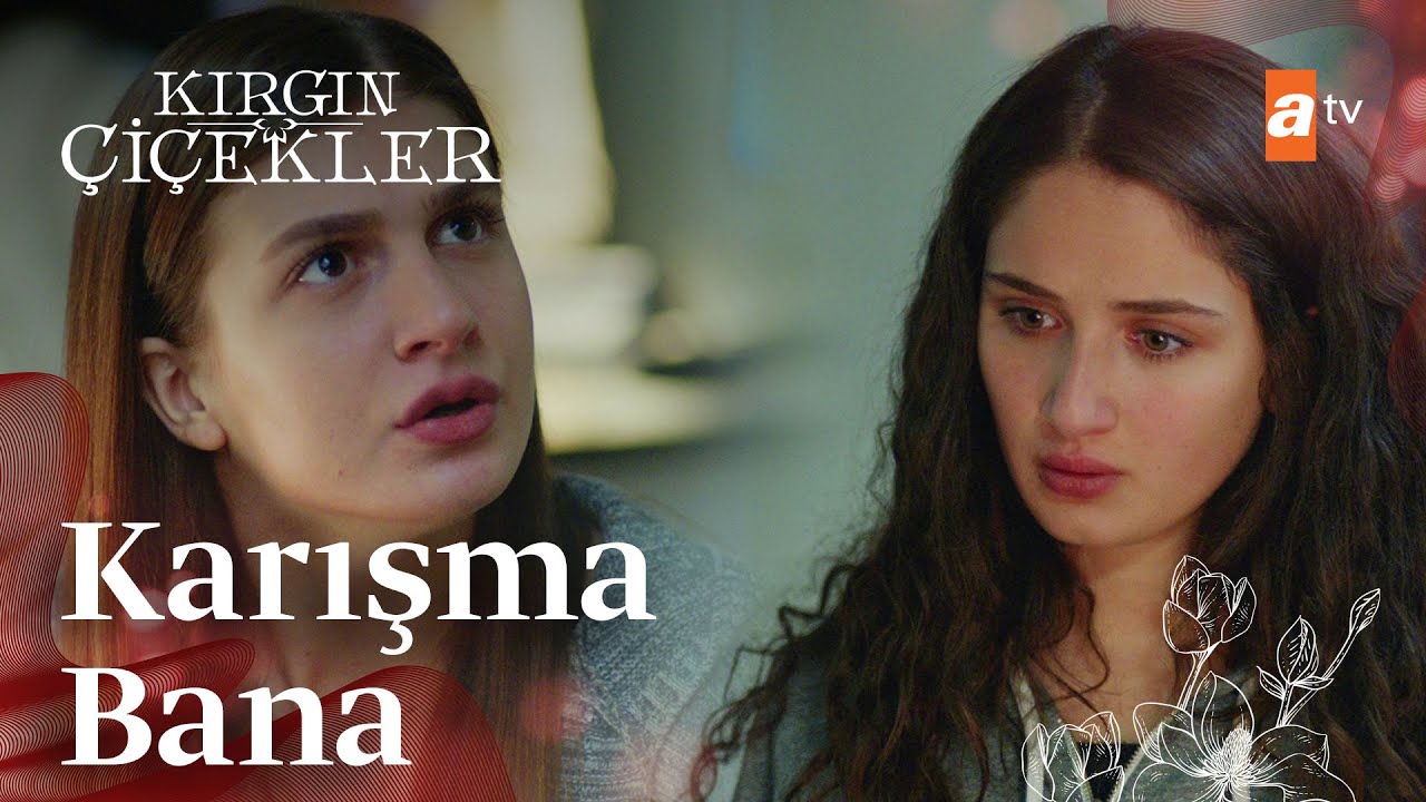 '' Anam mısın babam mı?'' - Kırgın Çiçekler 63: Bölüm