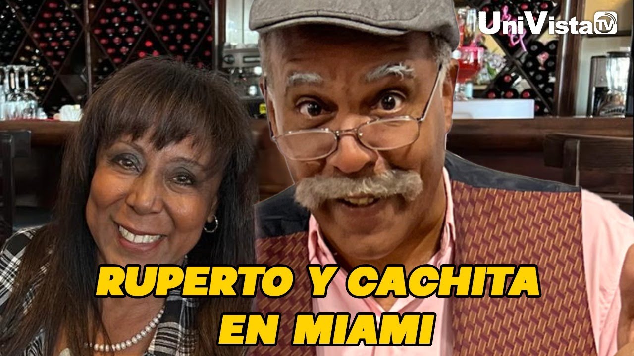 Ruperto y su encuentro con Cachita en Miami I UniVista TV