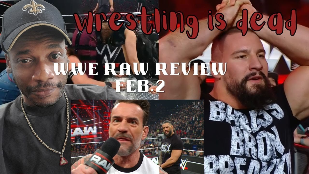 Raw Review feb 2 - Justice for Breaker - Raquel cooks - CM Punk Aura battle Wrestling is Dead