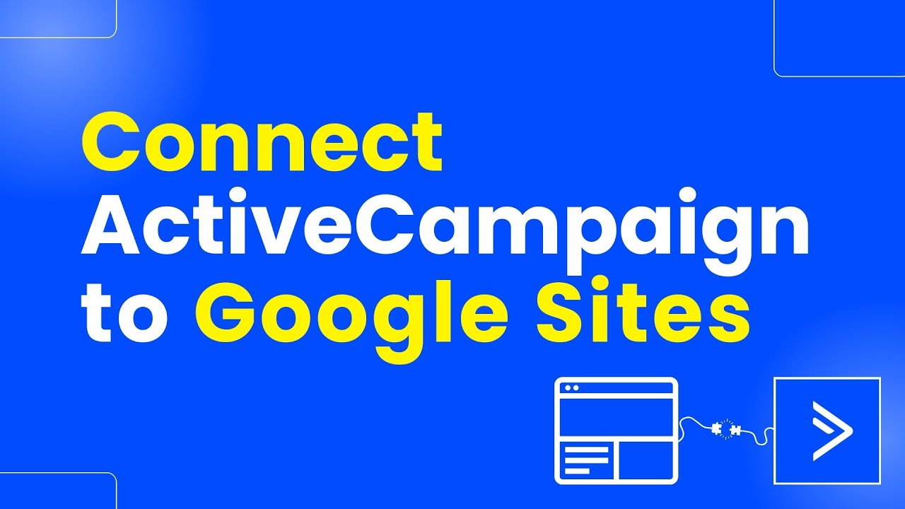 How to Connect ActiveCampaign to Google Sites (Step By Step)