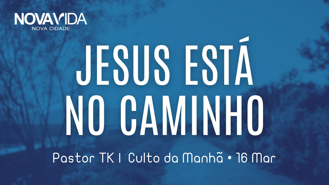 Jesus Está no Caminho | Pastor TK